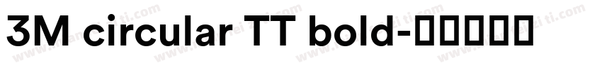 3M circular TT bold字体转换